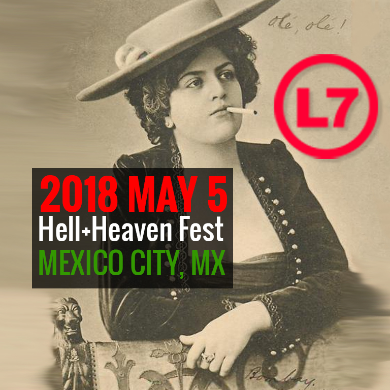 2018 L7 Mexico City “Heaven and Hell” Festival